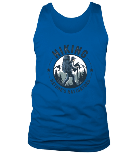 quotes Hiking Nature s Navigators Tank Top Unisex