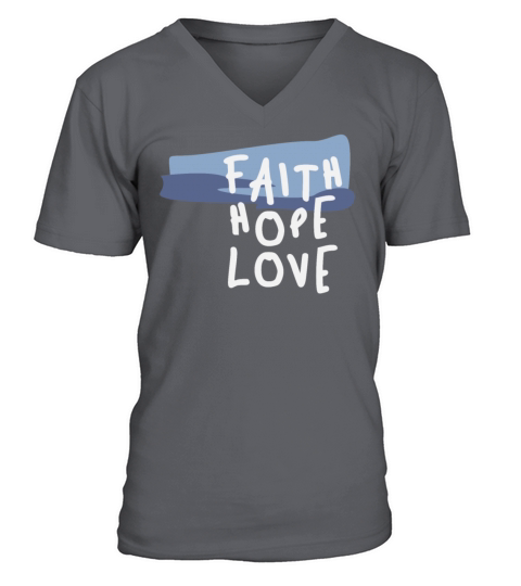 Faith Hope Love - Inspirational Christian Quote V-Neck T-shirt