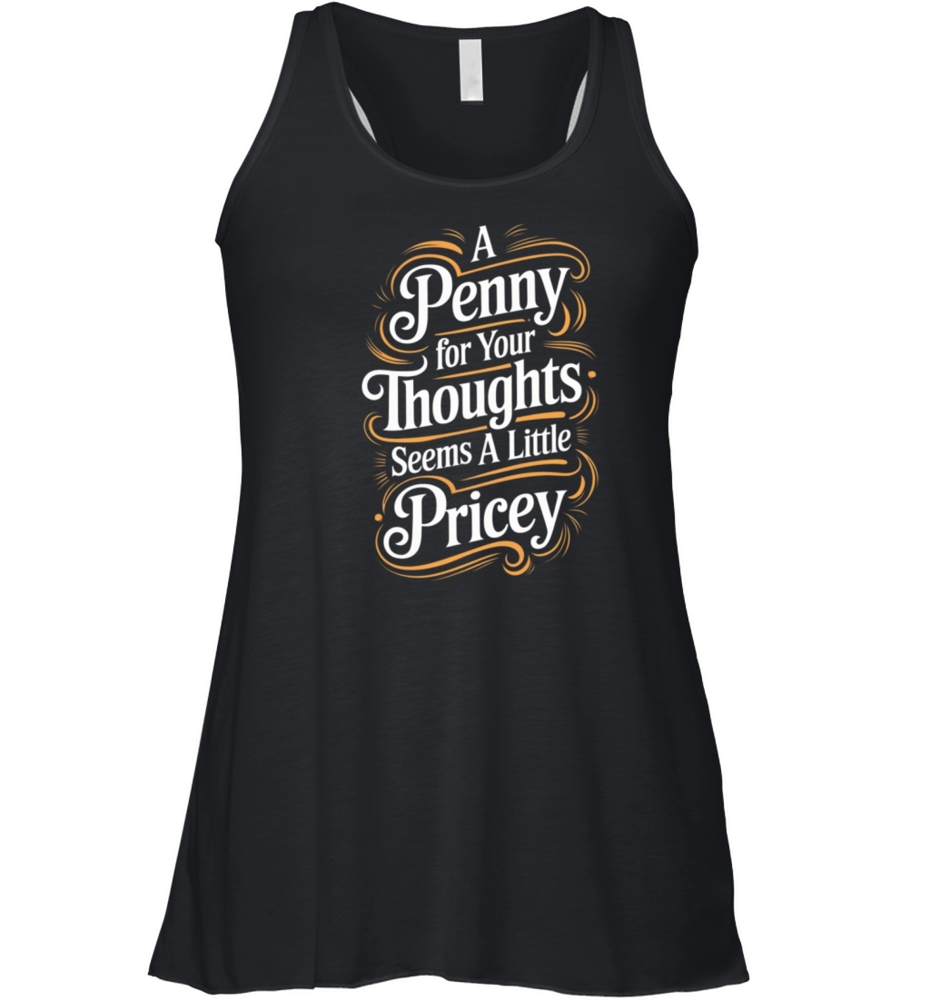 Funny Quote humorous sayings sarcastic Adult Humor Women's Flowy Tank Top