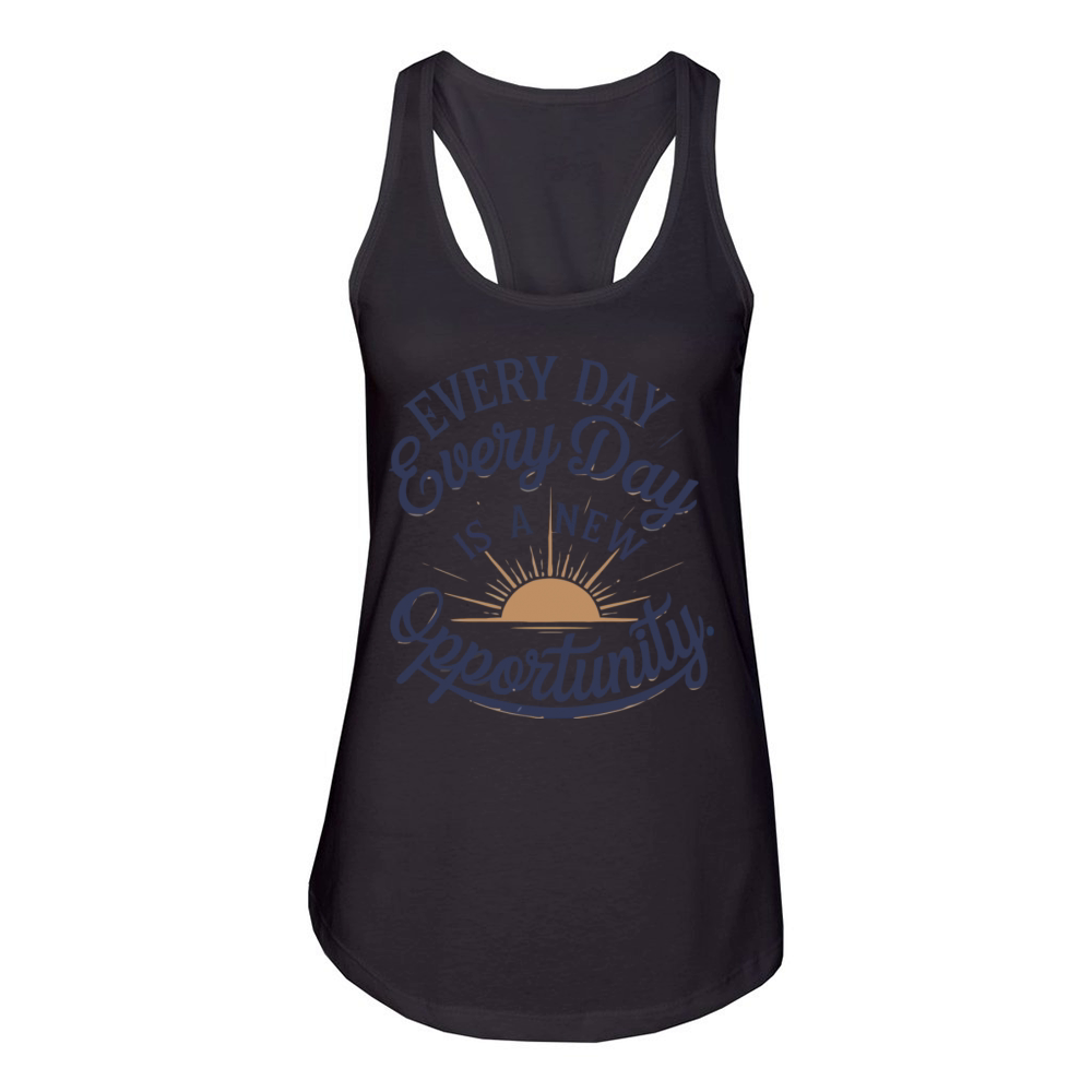 Everyday Is A New Opportunity Women's Racerback Tank