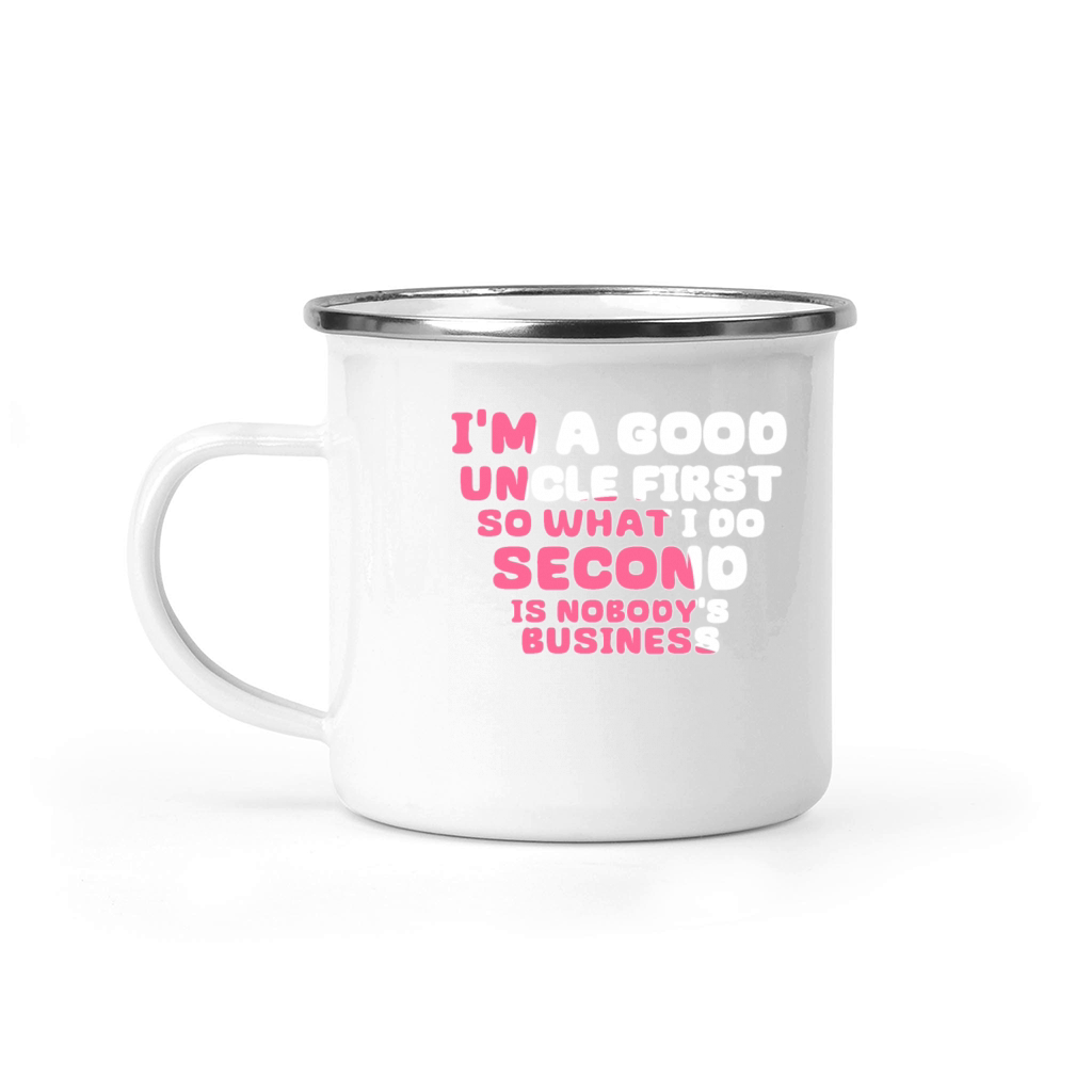 Im a good uncle first so what I do second is nobo Camping Mug