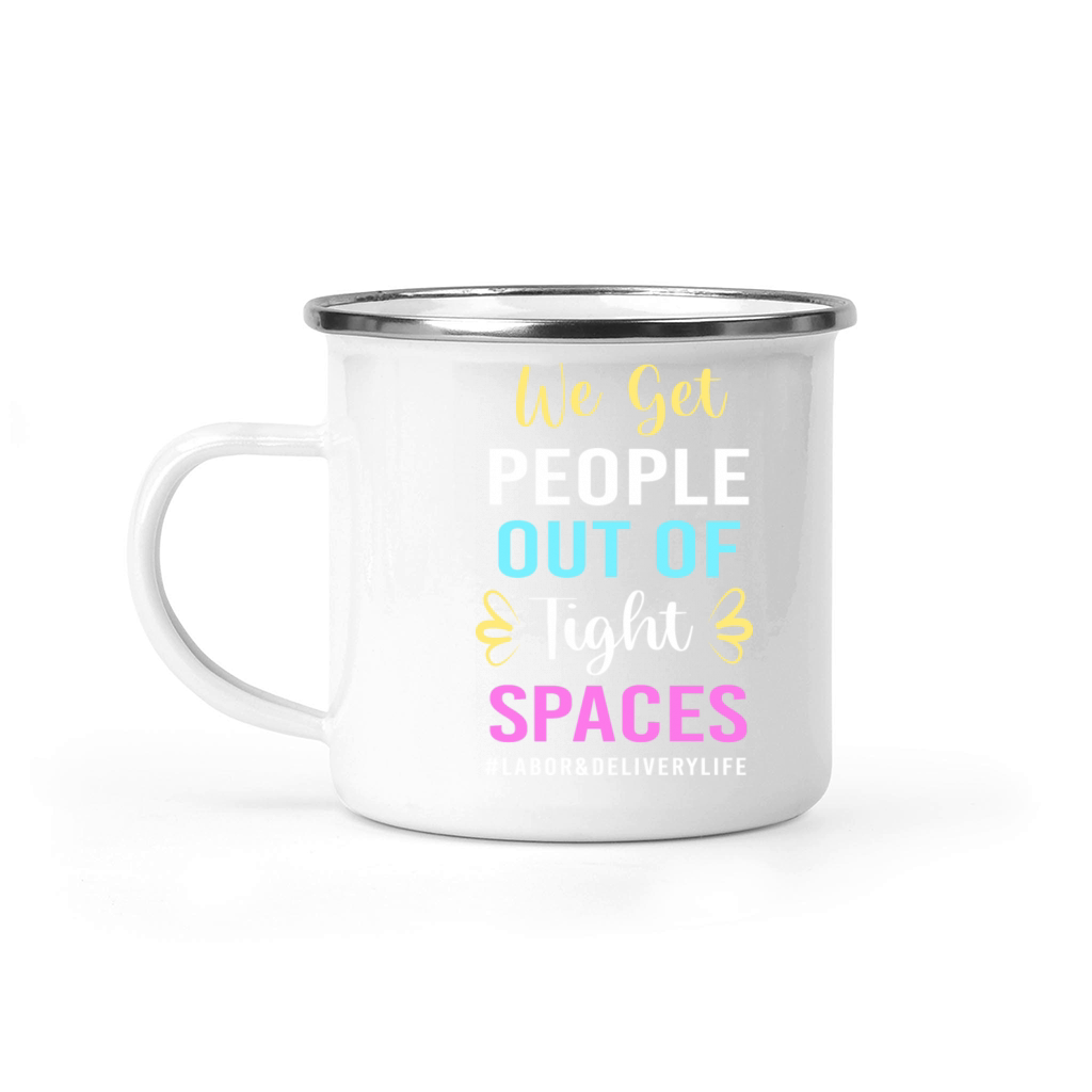 We Get People Out Of Tight Spaces L And D Nurse Camping Mug