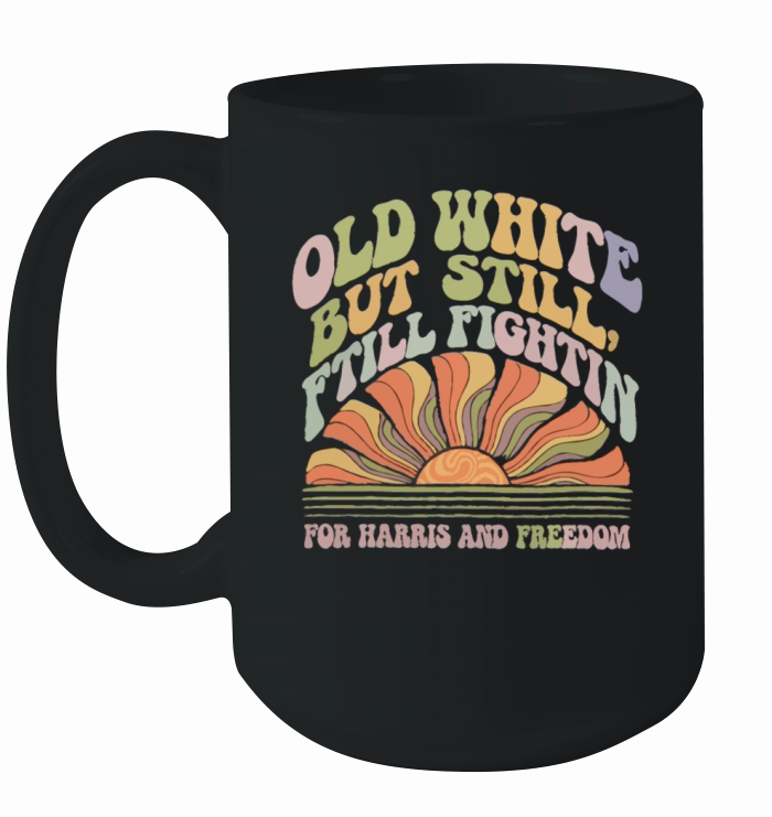 Old White but Still Fightin for Harris and Freedom Ceramic Mug