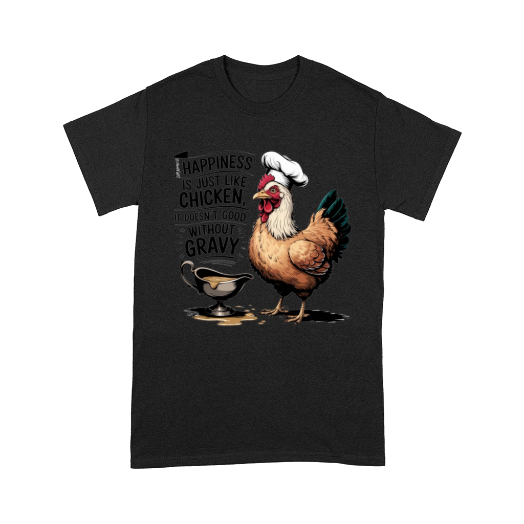 Happiness of Chicken and Gravy Comfort T-shirt