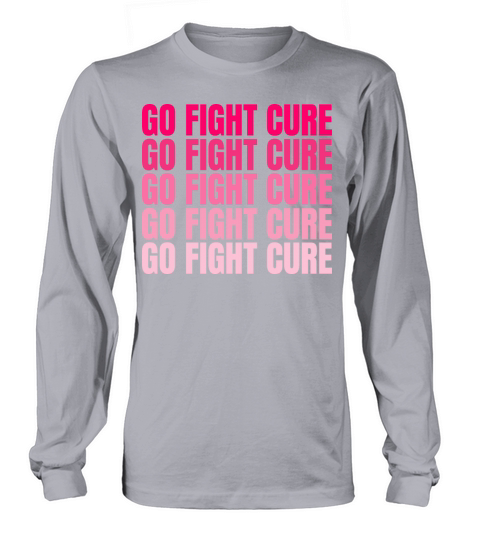 Pink Go Fight Cure Breast Cancer Support Long sleeved Unisex