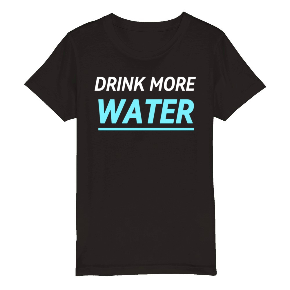 DRINK MORE WATER Organic Kids Crewneck T-shirt
