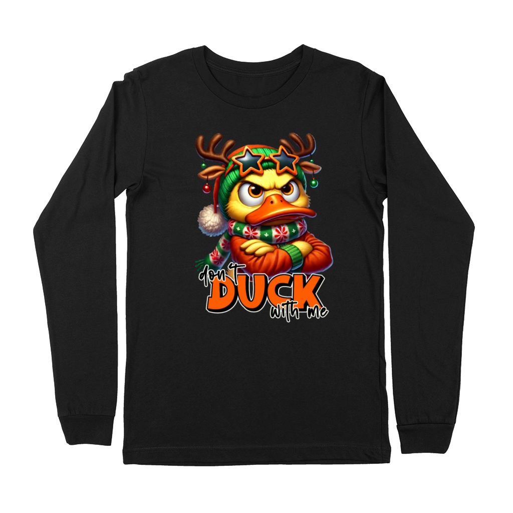 Don t Duck With Me Premium Long Sleeve