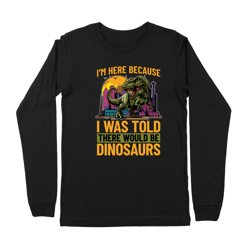 Paleontology Im Here Because I Was Fossil Hunter Premium Long Sleeve
