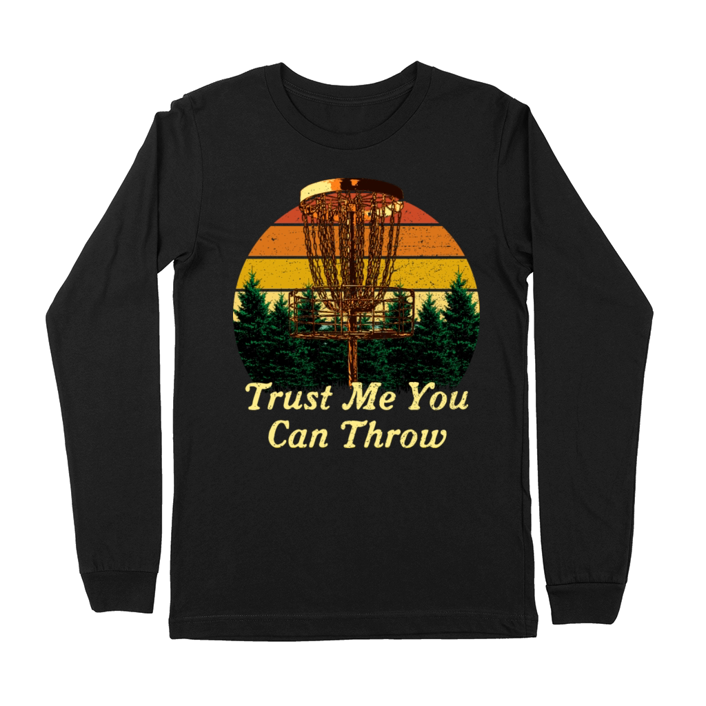 Trust You Can Throw Disc Golf Motivational Quote G Premium Long Sleeve