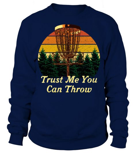 Trust You Can Throw Disc Golf Motivational Quote G Sweatshirt Unisex