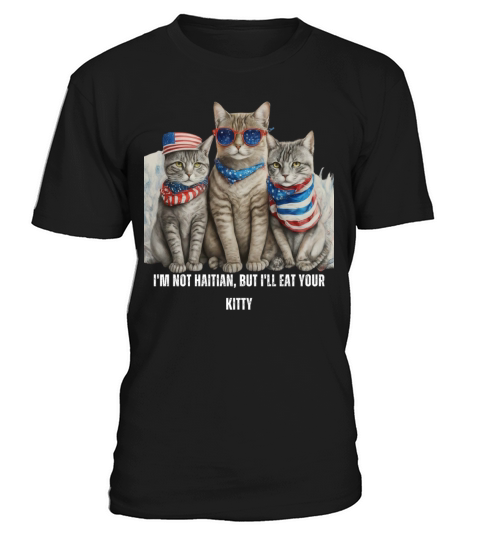 Im Not Haitian But Ill Eat Your Kitty T-Shirt Unisex