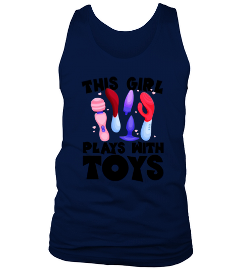 This Girl Plays With Toys Raunchy Humor Womens Tank Top Unisex