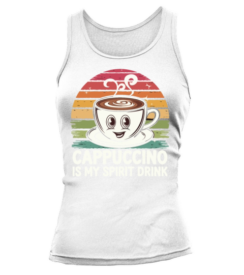 Cappuccino Is My Spirit Drink Retro Coffee Tank top Woman