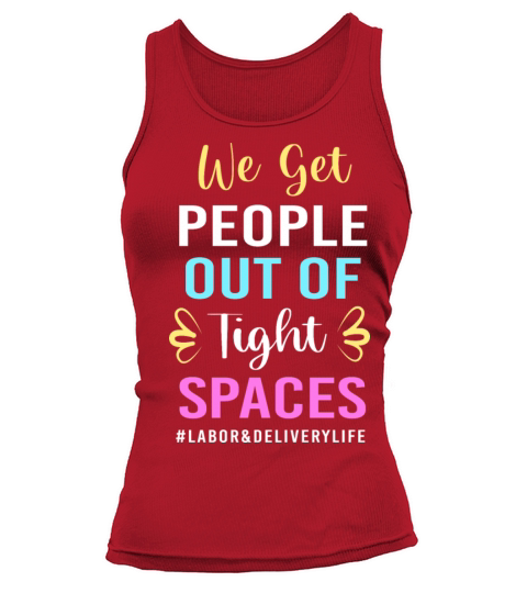 We Get People Out Of Tight Spaces L And D Nurse Tank top Woman
