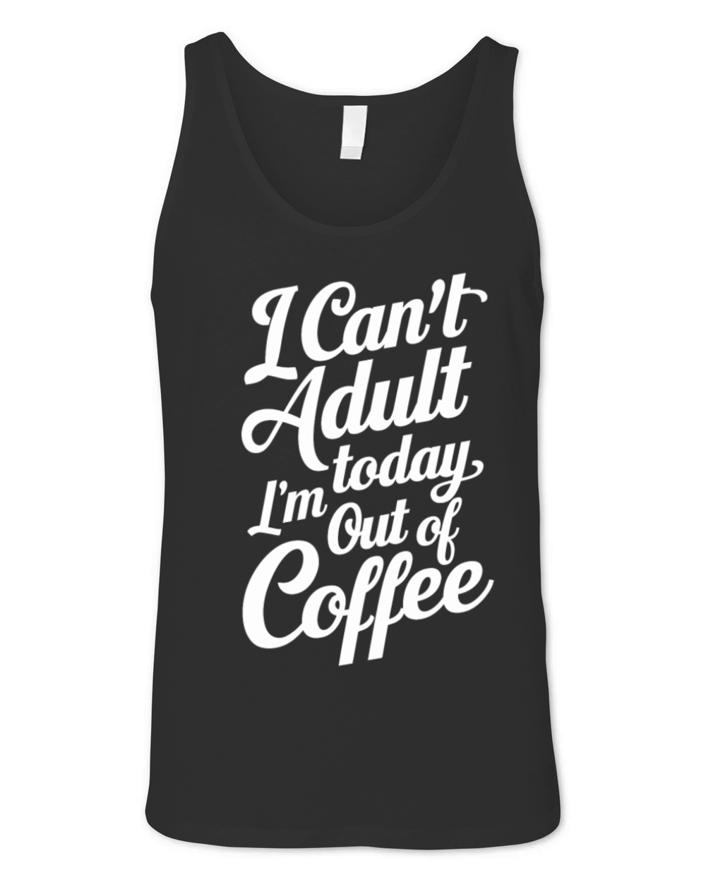 Funny Coffee Lover bean Humor Adulting Saying Unisex Jersey Tank