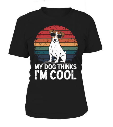 Jack Russell Terrier My Dog Thinks Im Cool Women's T-Shirt