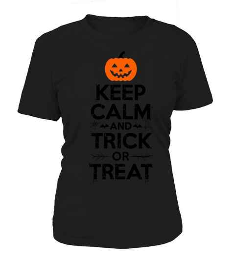 Keep Calm and Trick or Treat - Halloween Shirt Women's T-Shirt