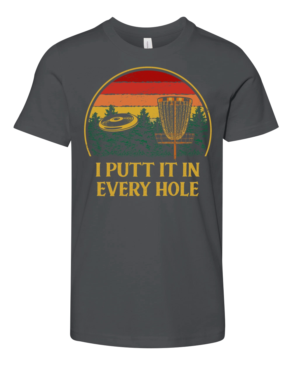 I Putt It in Every Hole Disc Golf Strategy Golfer Youth Unisex Jersey Tee