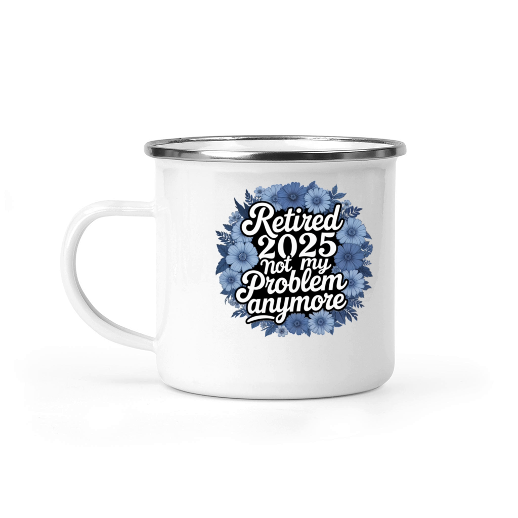 Retired 2025 Not My Problem Anymore Retirement Camping Mug