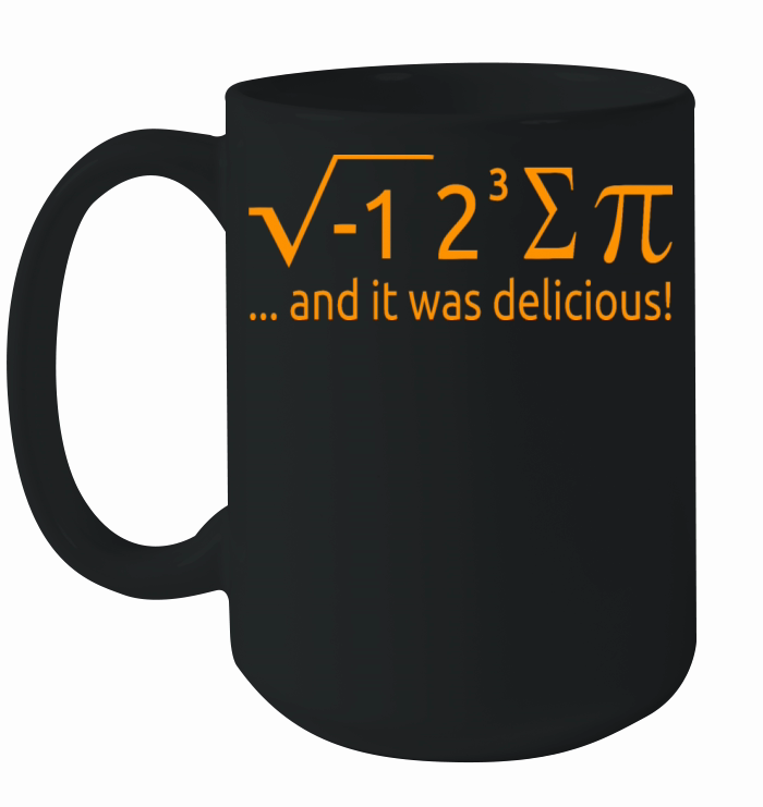 I Ate Some Pie And It Was Delicious 8 Pi Day 2BK1 Ceramic Mug