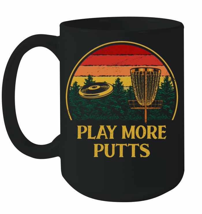 Play More Putts Disc Golf Sports Golfer Games Sayi Ceramic Mug