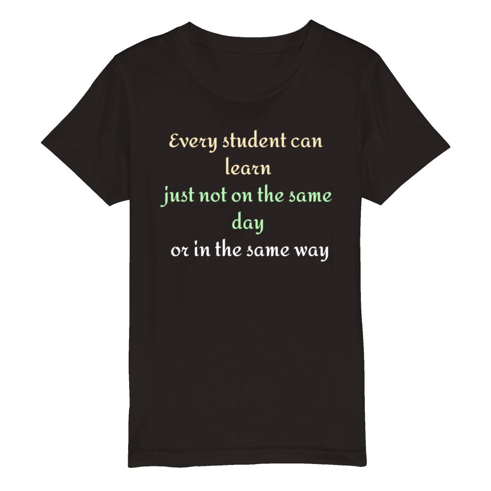 Every student can learn just not on the same day Organic Kids Crewneck T-shirt