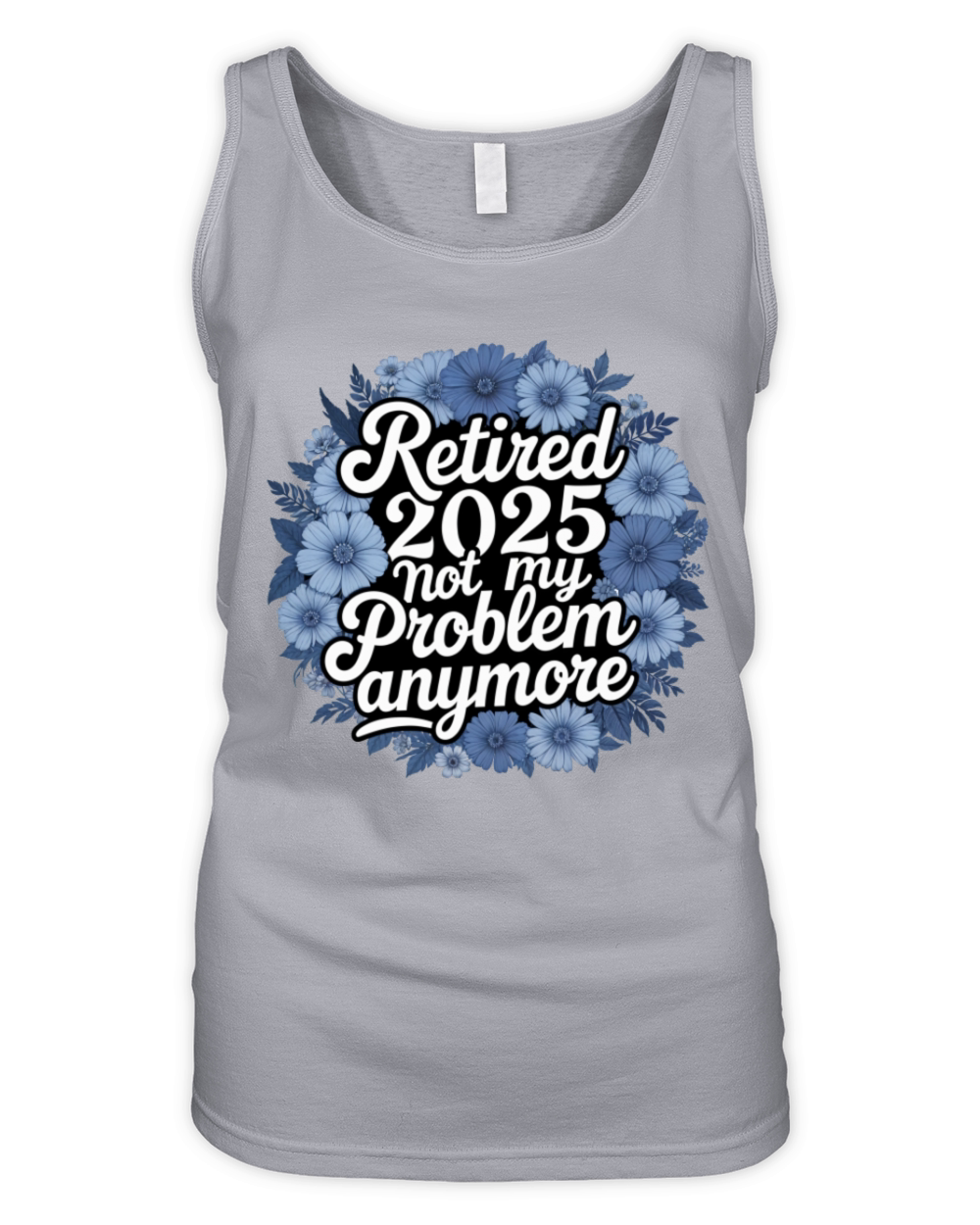 Retired 2025 Not My Problem Anymore Retirement Organic Women's Tank Top