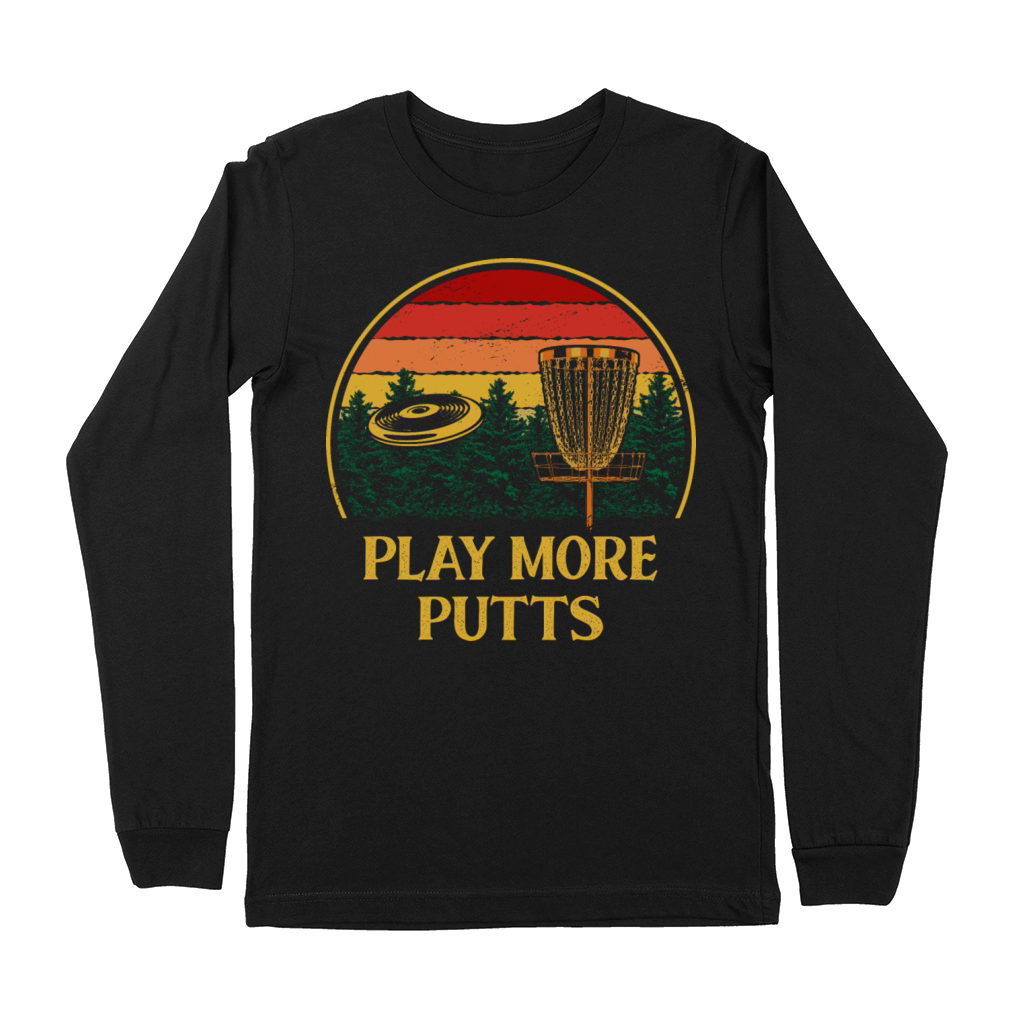 Play More Putts Disc Golf Sports Golfer Games Sayi Premium Long Sleeve