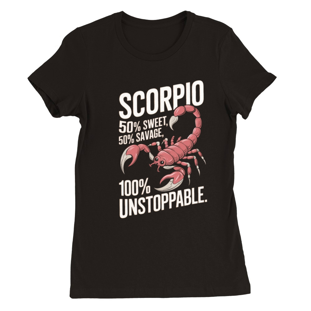 Funny Scorpio Zodiac Quote Premium Womens Crewneck T-shirt