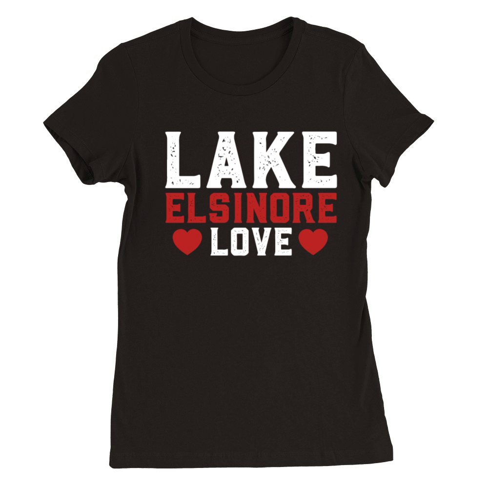LAKE ELSINORE LOVE California Fan Lake Elsinore Premium Womens Crewneck T-shirt