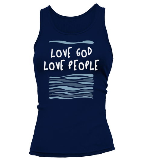 Love God Love People - Heartfelt Christian Quote Tank top Woman