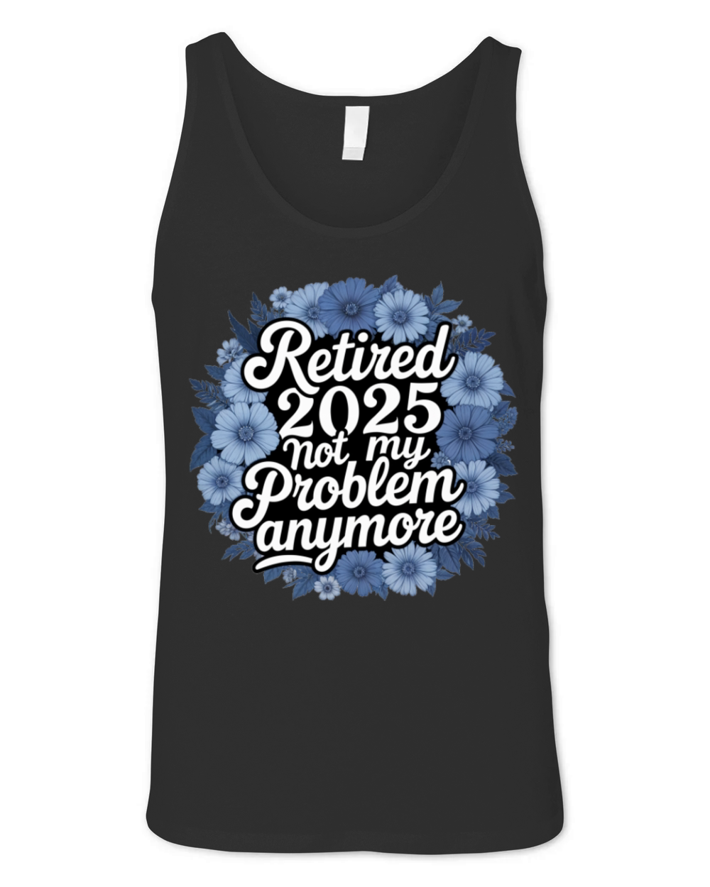Retired 2025 Not My Problem Anymore Retirement Unisex Jersey Tank