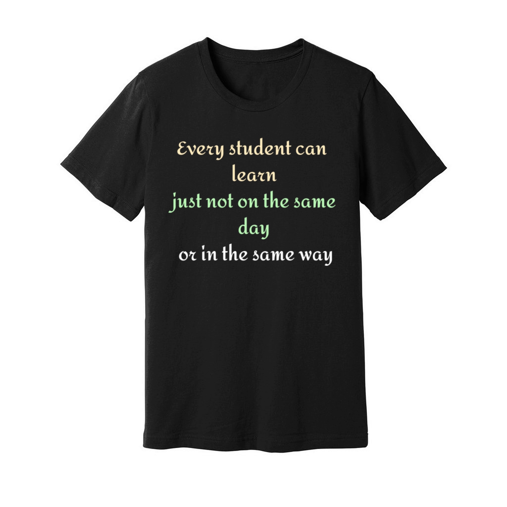 Every student can learn just not on the same day Unisex Jersey Tee