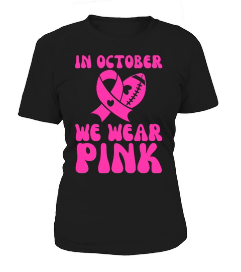 In October We Wear Pink Breast Cancer Women's T-Shirt