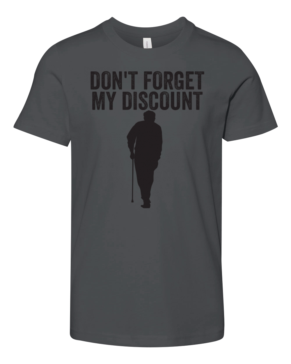 Dont Forget My Discount Elderly Old People Senior Youth Unisex Jersey Tee