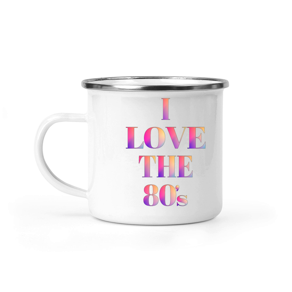 I Love The 80 s Camping Mug