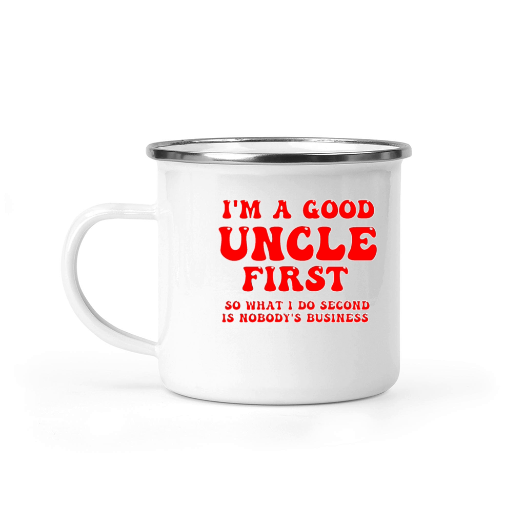 Im a good uncle first so what I do second is nobo Camping Mug