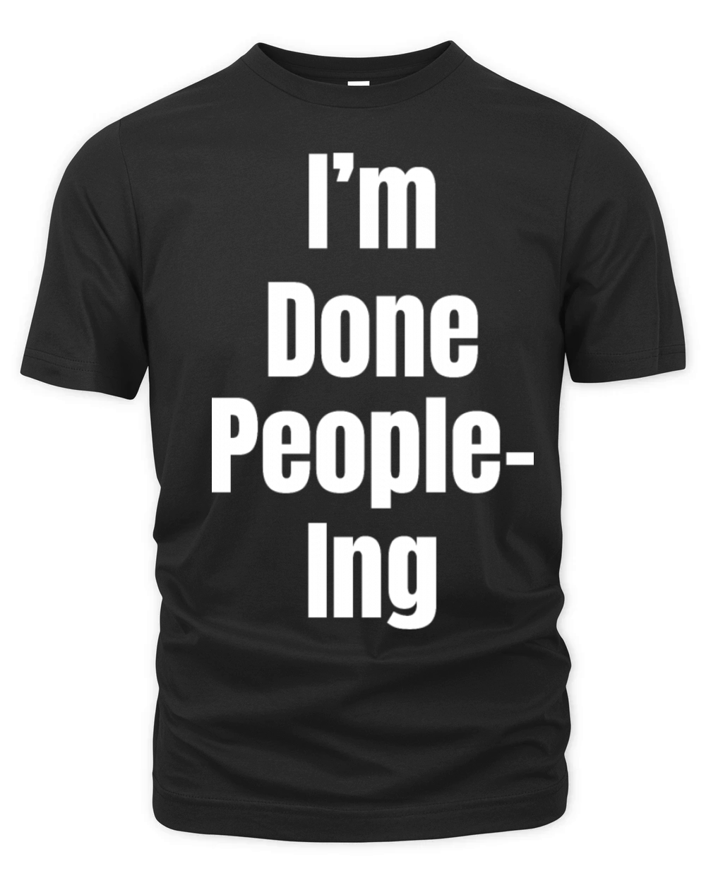 Im Done People-ing Introvert Humor Sarcastic Organic Unisex T-shirt