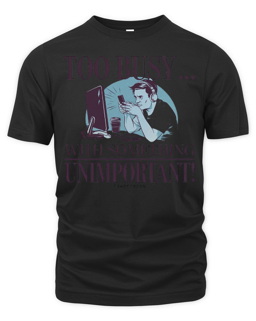 Too Busy With Something Unimportant Organic Unisex T-shirt