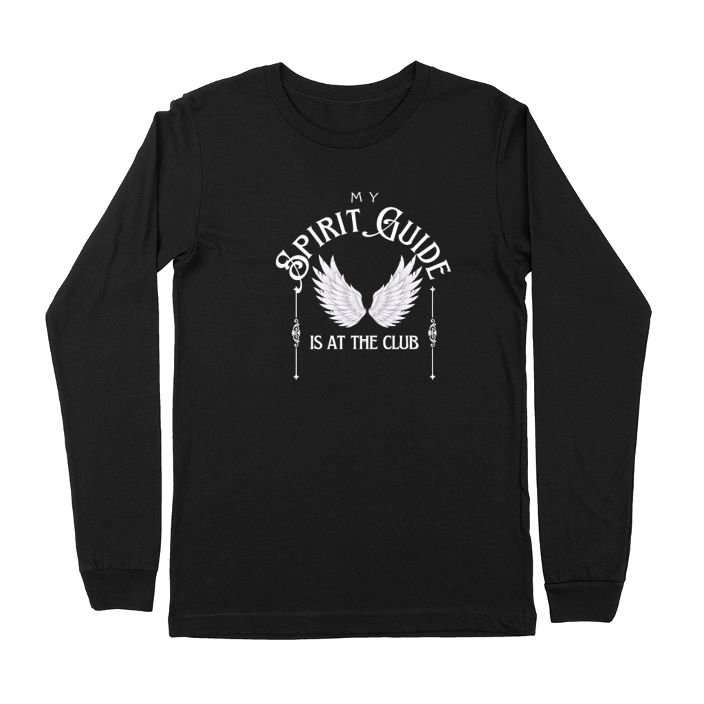 My Spirit Guide Is At The Club Funny Spiritual Premium Long Sleeve