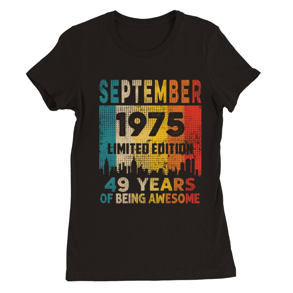 Born in SEPTEMBER 1975 Vintage 49th Birthday Gift Premium Womens Crewneck T-shirt