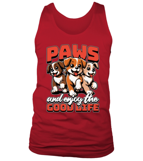 Animal Shelter Paws And Enjoy The Good Dog Owner Tank Top Unisex