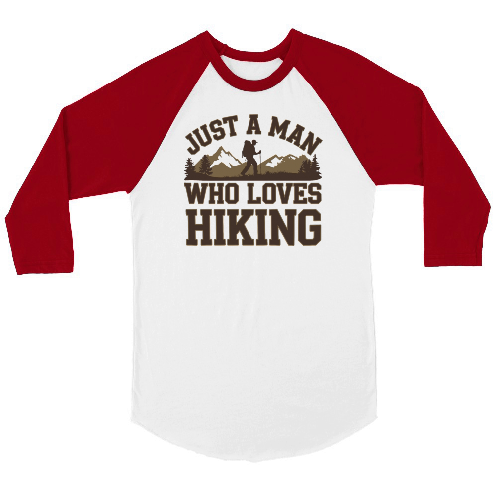 Just a man who loves Hiking Hike for a Hiker Unisex ¾ sleeve Raglan T-shirt