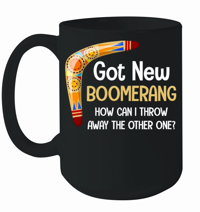 Got A New Boomerang How Can I Throw Away The Ceramic Mug