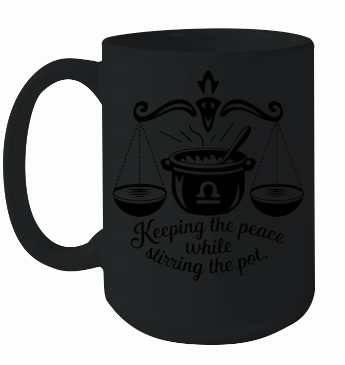 Libra Stirring the Pot Funny Quote Ceramic Mug