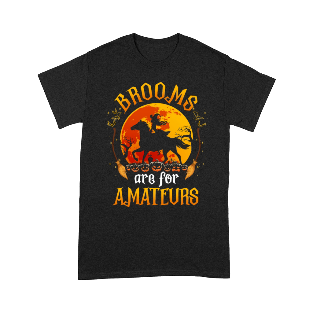 Brooms Are For Amateurs Halloween Horse Riding Comfort T-shirt