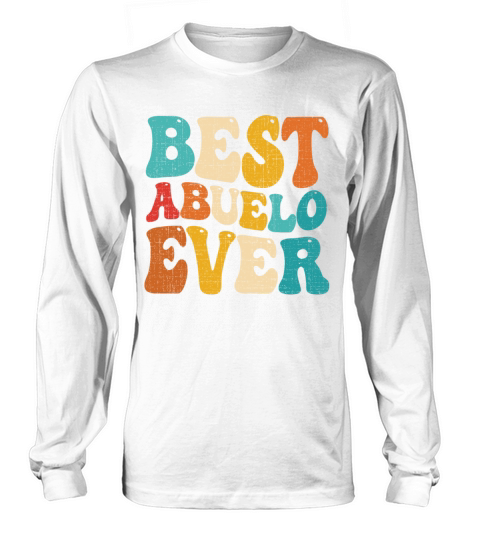 Best Abuelo Ever Retro Vintage Spanish Grandpa Long sleeved Unisex