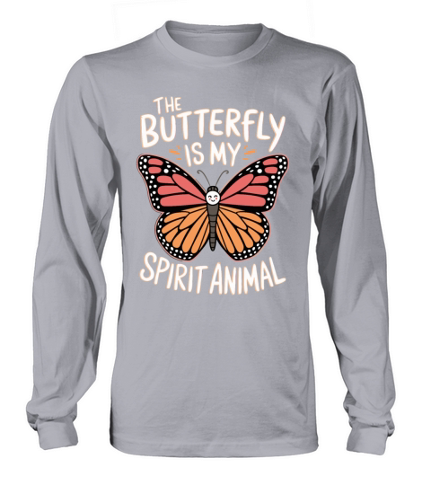 The Butterfly Is My Spirit Animal Long sleeved Unisex