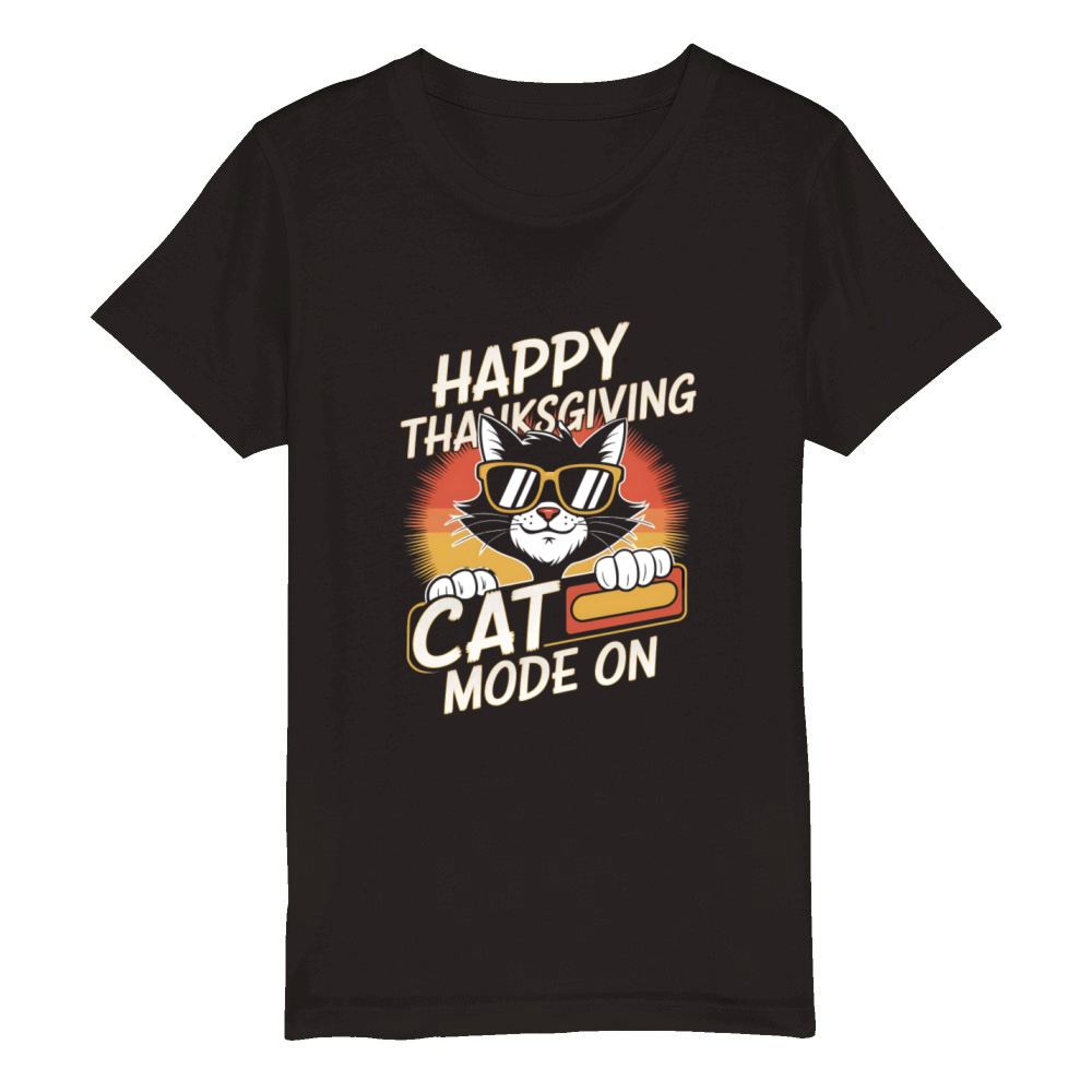 Happy Thanksgiving Cat Mode On for Festive Fun Organic Kids Crewneck T-shirt