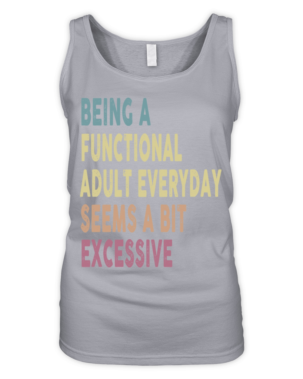 Being A Functional Adult Everyday Seems A Bit Organic Women's Tank Top